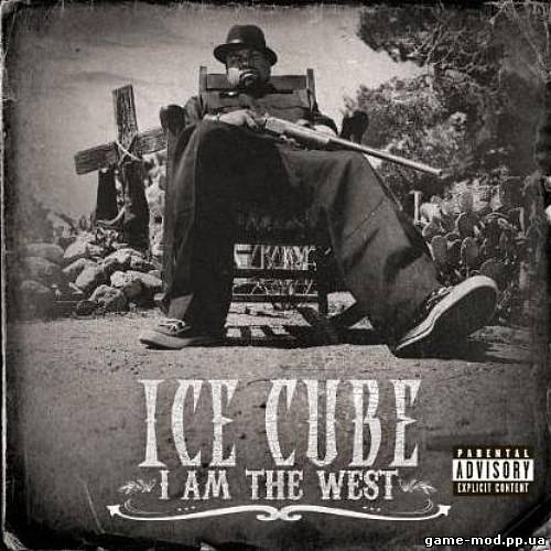 Ice Cube - I Am The West (2010)